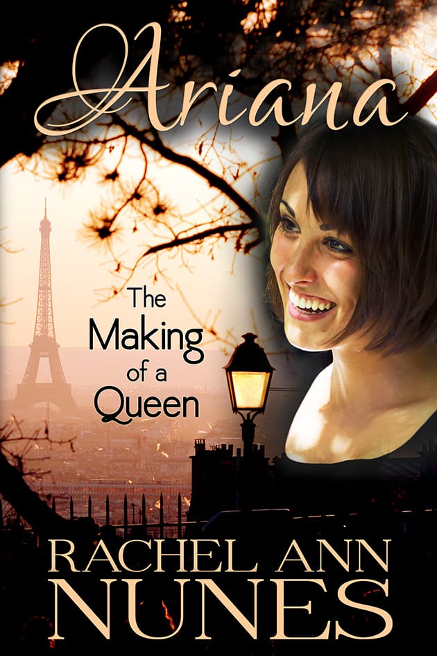 Ariana The Making of a Queen by Rachel Ann Nunes